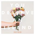 Chase Huglin - You Deserve An Island (Green Vinyl)