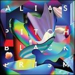 Pitch Black Prism - CD Audio di Alias