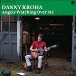 Angels Watching Over Me - Vinile LP di Danny Kroha