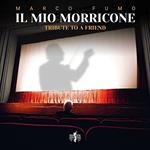 Il mio Morricone. A Tribute to a Friend