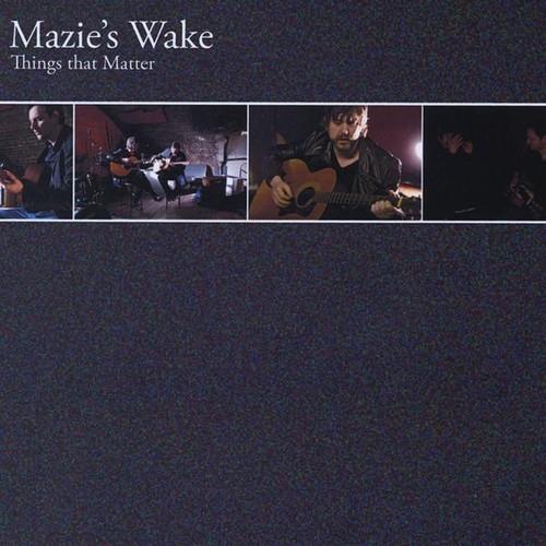 Mazie'S Wake - Things That Matter - CD Audio