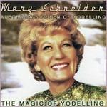 Magic Of Yodelling - CD Audio di Mary Schneider