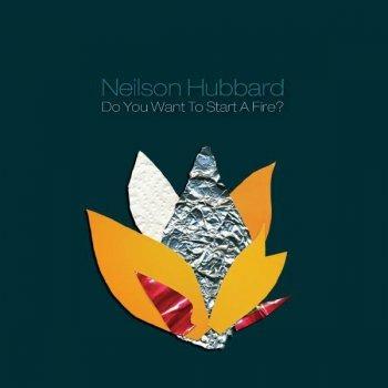 Do You Want to Start a Fire? - CD Audio di Neilson Hubbard