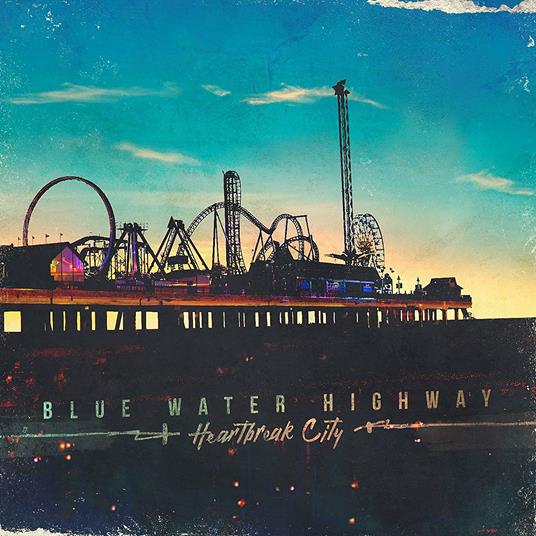 Heartbreak City - Vinile LP di Blue Water Highway