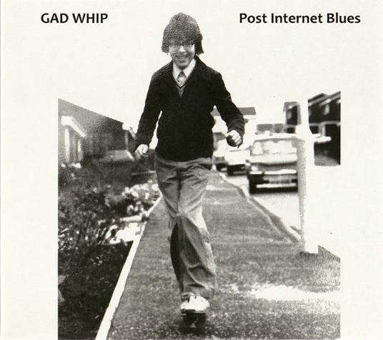 Post Internet Blues - CD Audio di Gad Whip