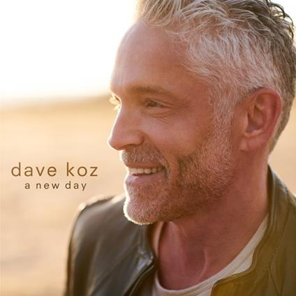 A New Day - CD Audio di Dave Koz