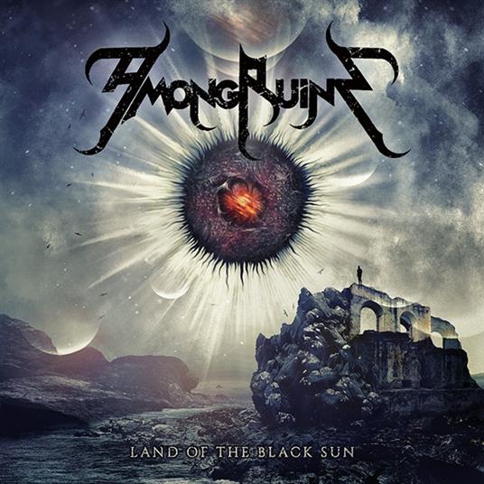 Land Of Te Black Sun - CD Audio di Amongruins