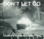 Don't Let Go. Complete Kleistwahr 1982