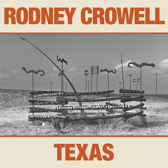 Texas - CD Audio di Rodney Crowell