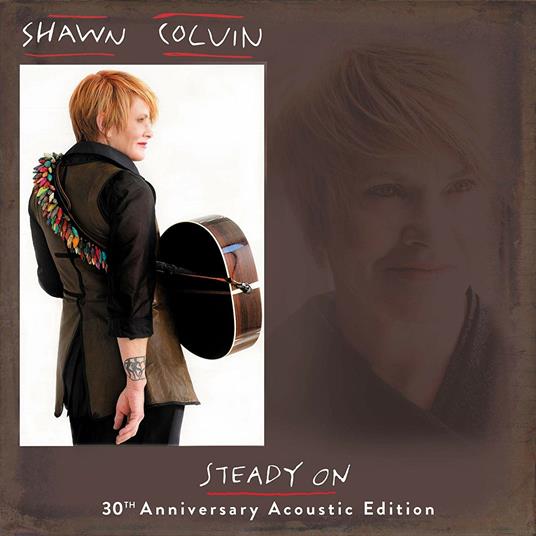 Steady on (30th Anniversary Acoustic Edition) - Vinile LP di Shawn Colvin