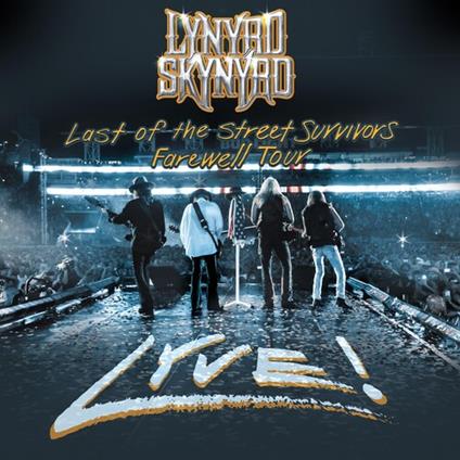 Last Of The Street Survivors Tour Lyve! (2 Cd+Dvd) - CD Audio + DVD di Lynyrd Skynyrd