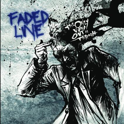 Only Way Out Is Through - CD Audio di Faded Line