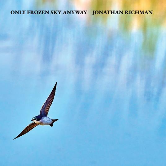 Only Frozen Sky Anyway - Vinile LP di Jonathan Richman