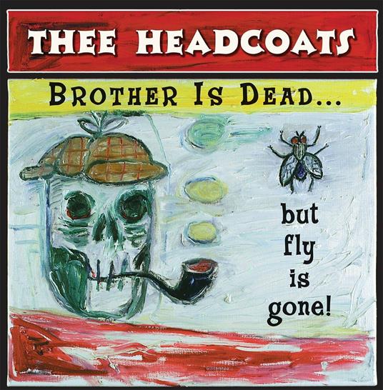 Brother Is Gonebut Fly is - Vinile LP di Thee Headcoats