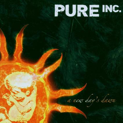 A New Day'S Dawn - CD Audio di Pure Inc.