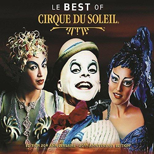 Le Best Of Cirque Du Soleil - CD Audio di Cirque du Soleil