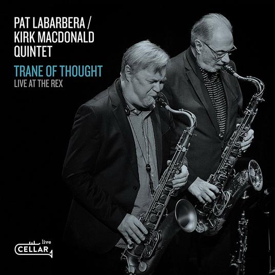 Trane of Thought. Live at the Rex - CD Audio di Pat La Barbera