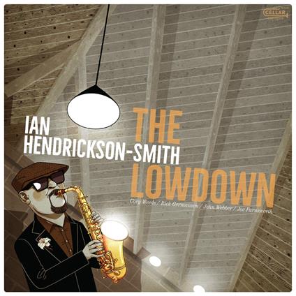 The Lowdown - Vinile LP di Ian Hendrickson-Smith