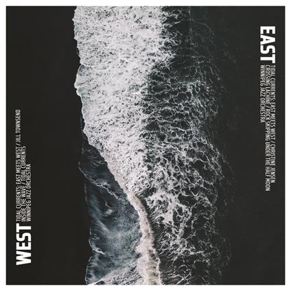 Tidal Currents. East Meets West - CD Audio di Winnipeg Jazz Orchestra