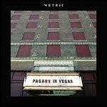 Pagans In Vegas - Vinile LP di Metric