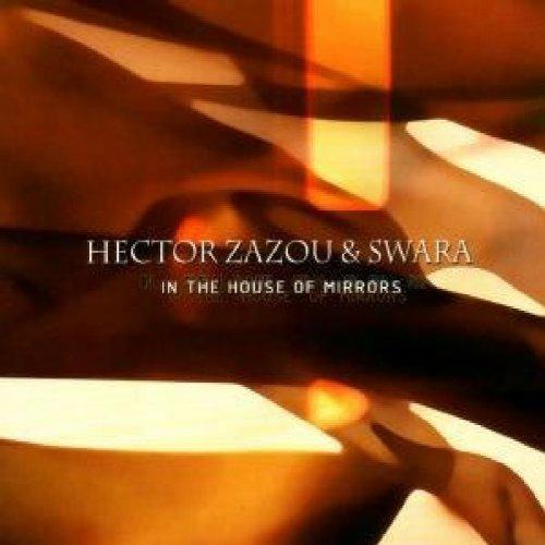 In the House of Mirrors - CD Audio di Hector Zazou,Swara