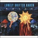Poles (Digipack) - CD Audio di Lonely Drifter Karen