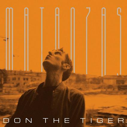 Matanzas - CD Audio di Don the Tiger