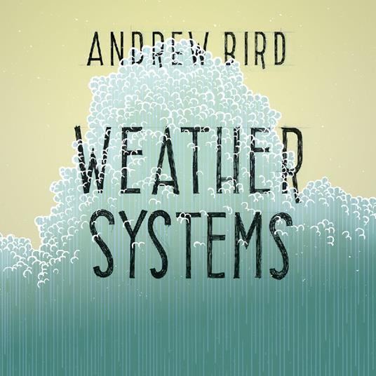 Weather Systems - CD Audio di Andrew Bird
