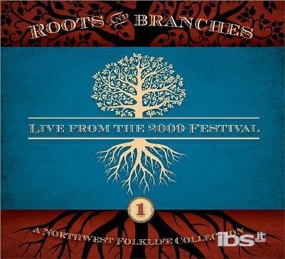Northwest Roots & Branches: Live From 2009 - CD Audio