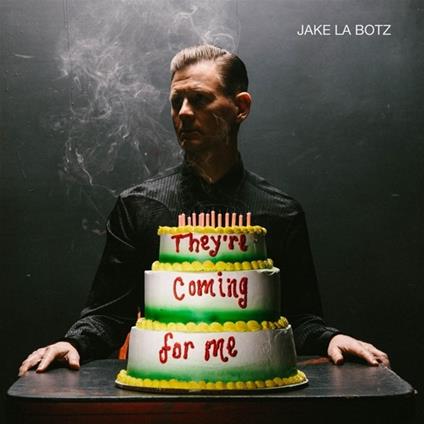 They're Coming for Me - CD Audio di Jake La Botz