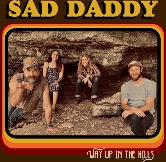 Way Up In The Hills - CD Audio di Sad Daddy
