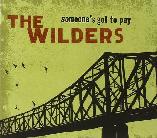 Someone's Got To Pay - CD Audio di Wilders