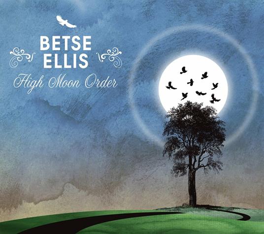 High Moon Order - CD Audio di Betse Ellis