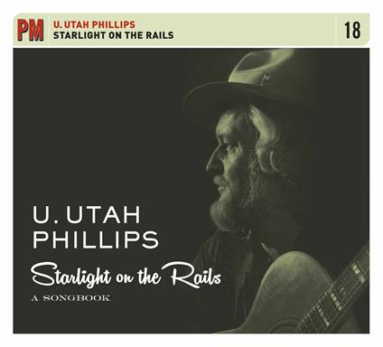 Starlight on the Rails - CD Audio di Utah Phillips
