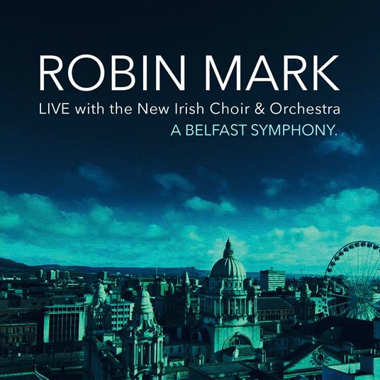 Belfast Symphony - CD Audio di Robin Mark