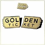 Golden Ticket (Limited Gold Coloured Vinyl Edition)