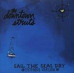 Sail the Seas Dry - Vinile 10'' di Downtown Struts