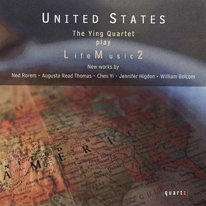 United States. Lifemusic 2 - CD Audio di Ying Quartet