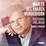 Des Knaben Wunderhorn - CD Audio di Gustav Mahler,Wolfgang Holzmair