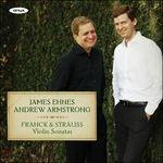 Sonate per violino - CD Audio di Richard Strauss,César Franck,James Ehnes,Andrew Armstrong