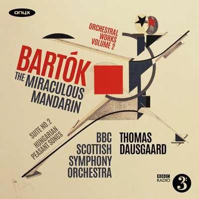 Il mandarino miracoloso - CD Audio di Bela Bartok,Thomas Dausgaard