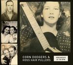 Corn Dodgers & Hoss Hair Pullers (Digipack)