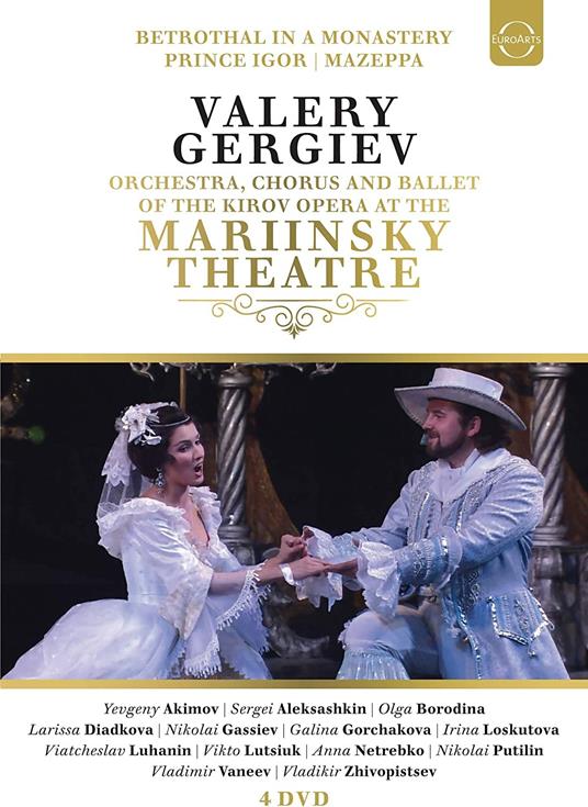 Kirov Opera. Prince Igor / Mazeppa / Betrothal in un monastero (4 DVD) - DVD di Sergei Prokofiev,Pyotr Ilyich Tchaikovsky,Alexander Borodin,Valery Gergiev