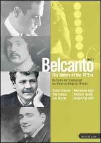 Belcanto. I tenori dell'epoca del 78 giri. Parte 1 (DVD) - DVD di Enrico Caruso,Beniamino Gigli,Tito Schipa,Richard Tauber,Leo Slezak