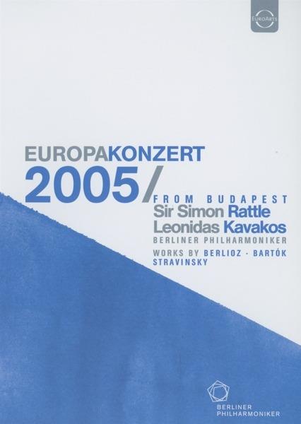 Europakonzert 2005 (DVD) - DVD di Hector Berlioz,Igor Stravinsky,Bela Bartok,Simon Rattle,Leonidas Kavakos