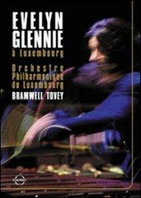 Evelyn Glennie. A Luxembourg (DVD) - DVD di Evelyn Glennie,Bramwell Tovey