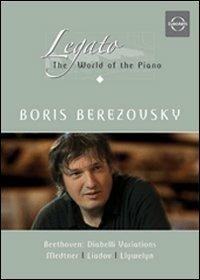 Legato. The World of the Piano Vol. 1. Boris Berezovsky. Change of Plans (DVD) - DVD di Boris Berezovsky