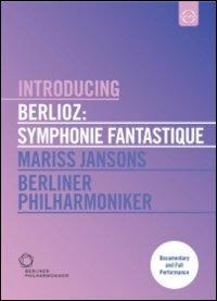 Hector Berlioz. Introducing Berlioz: Symphonie Fantastique (DVD) - DVD di Hector Berlioz,Mariss Jansons,Berliner Philharmoniker