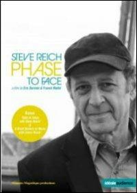 Steve Reich. Phase to Face (DVD) - DVD di Steve Reich