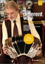 A different Way. Tango with Rodolfo Mederos (DVD)